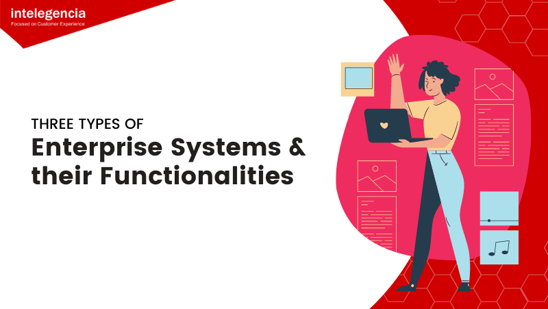 Three Types of Enterprise Systems and Their Functionalities