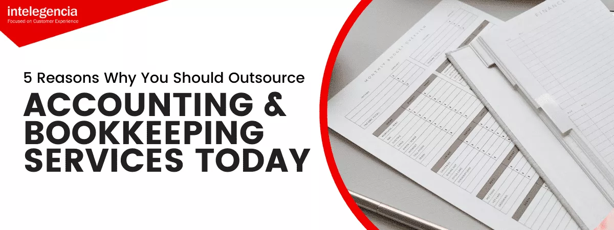 5 Reasons Why You Should Outsource Accounting and Bookkeeping Services Today - Banner