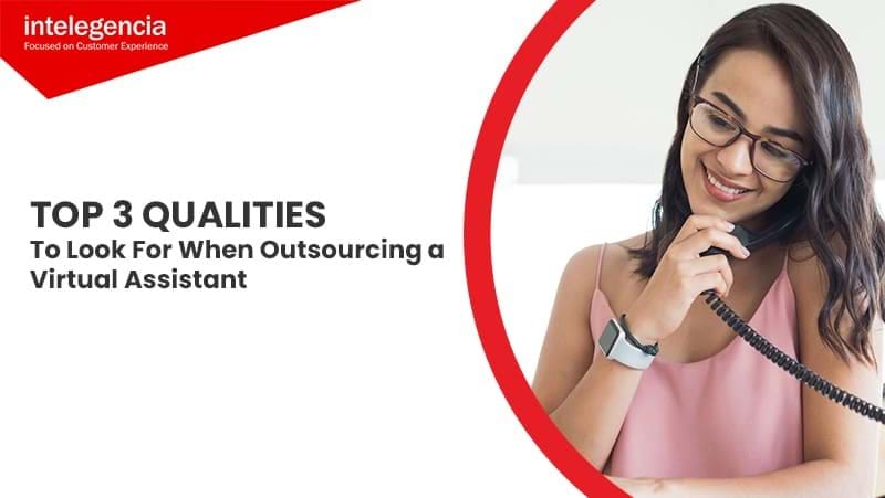 Top 3 Qualities To Look For When Outsourcing A Virtual Assistant - Thumbnail