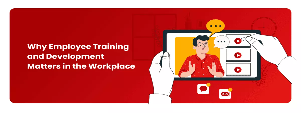 Why Employee Training and Development Matters in the Workplace - Banner