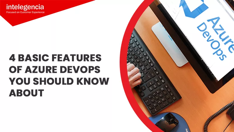 4 Basic Features Of Azure Devops You Should Know About