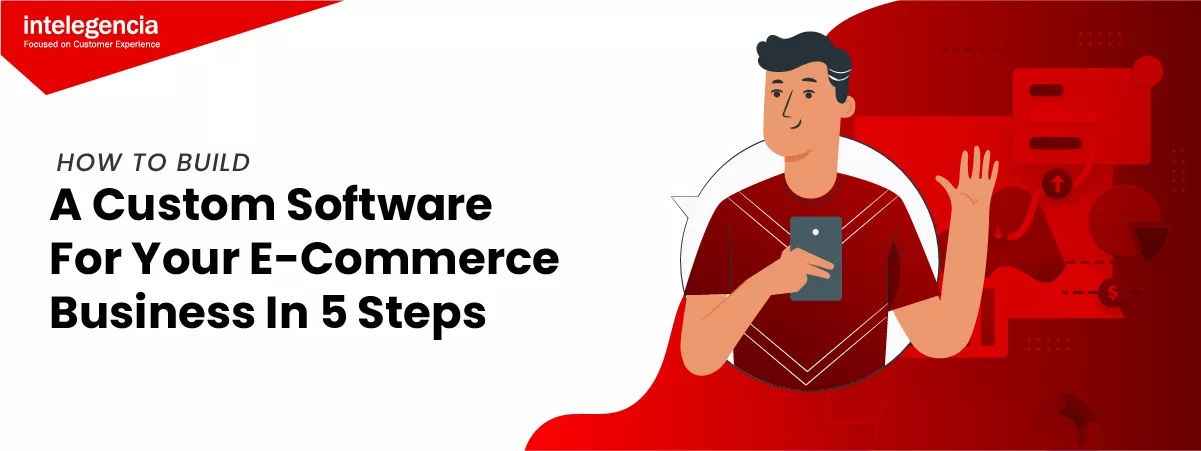 Banner - 5 Easy Steps To Build An Custom E-Commerce Software
